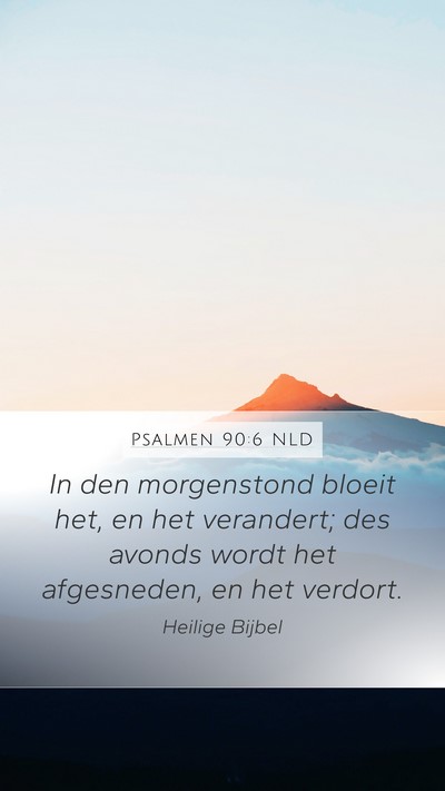 Psalmen 90:6 NLD Bible Verse Image