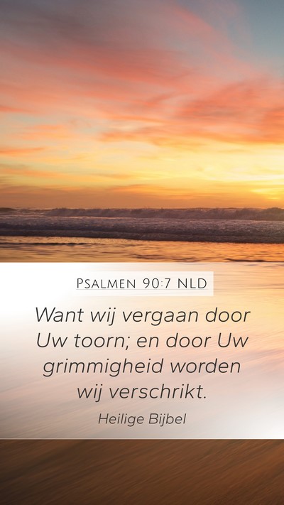 Psalmen 90:7 NLD Bible Verse Image