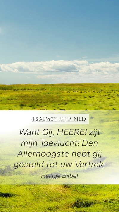 Psalmen 91:9 NLD Bible Verse Image