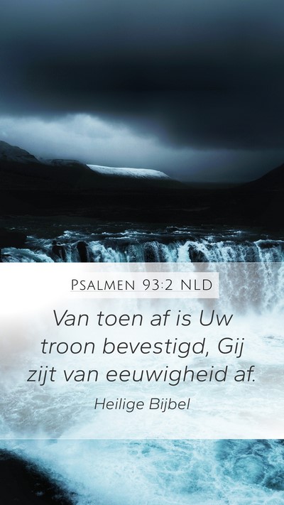 Psalmen 93:2 NLD Mobile Phone Wallpaper - Van toen af is Uw troon bevestigd, Gij zijt van - Mobile Bible Verse Wallpaper