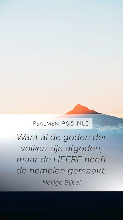 Psalmen 96:5 NLD Mobile Phone Wallpaper - Want al de goden der volken zijn afgoden; maar de - Mobile Bible Verse Wallpaper
