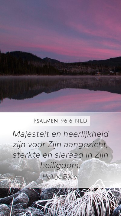 Psalmen 96:6 NLD Bible Verse Image