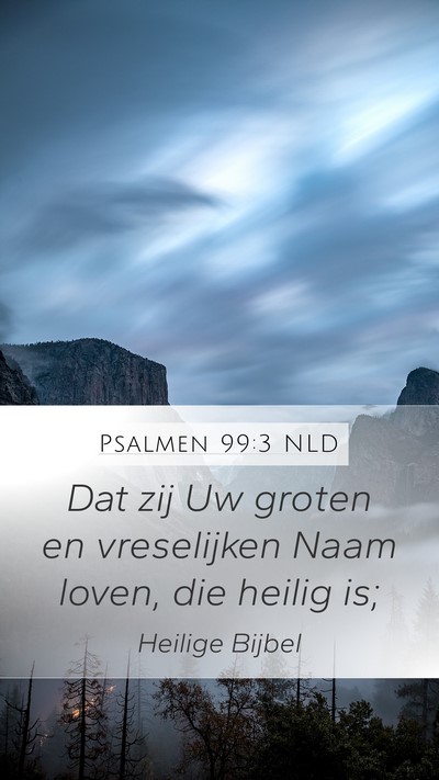 Psalmen 99:3 NLD Mobile Phone Wallpaper - Dat zij Uw groten en vreselijken Naam loven, die - Mobile Bible Verse Wallpaper