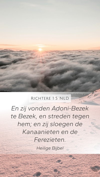 Richtere 1:5 NLD Mobile Phone Wallpaper - En zij vonden Adoni-Bezek te Bezek, en streden - Mobile Bible Verse Wallpaper