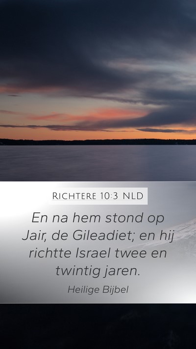 Richtere 10:3 NLD Mobile Phone Wallpaper - En na hem stond op Jair, de Gileadiet; en hij - Mobile Bible Verse Wallpaper