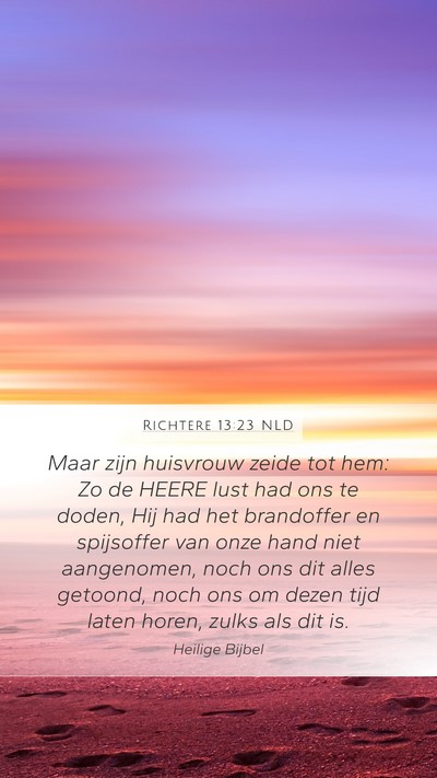 Richtere 13:23 NLD Mobile Phone Wallpaper - Maar zijn huisvrouw zeide tot hem: Zo de HEERE - Mobile Bible Verse Wallpaper