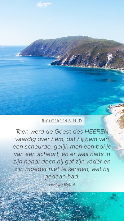 Richtere 14:6 NLD Mobile Phone Wallpaper - Toen werd de Geest des HEEREN vaardig over hem, - Mobile Bible Verse Wallpaper