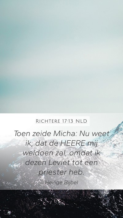 Richtere 17:13 NLD Mobile Phone Wallpaper - Toen zeide Micha: Nu weet ik, dat de HEERE mij - Mobile Bible Verse Wallpaper