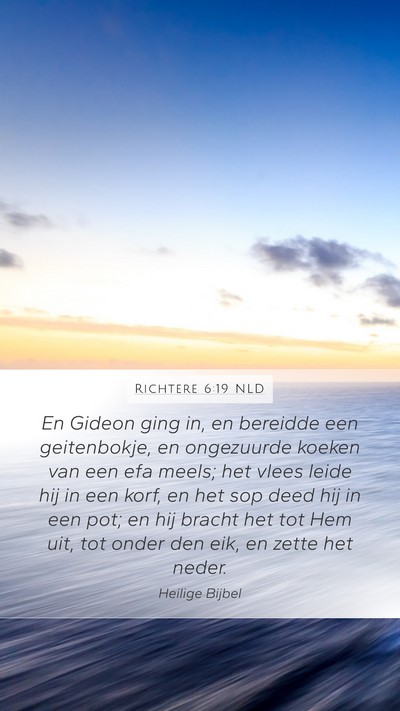 Richtere 6:19 NLD Mobile Phone Wallpaper - En Gideon ging in, en bereidde een geitenbokje, - Mobile Bible Verse Wallpaper