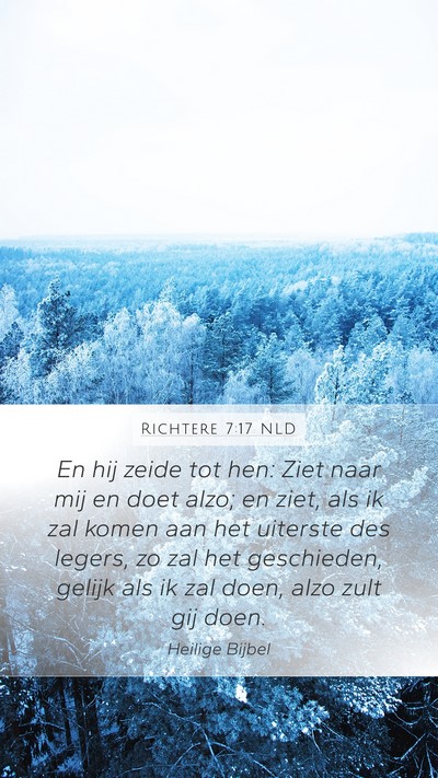 Richtere 7:17 NLD Mobile Phone Wallpaper - En hij zeide tot hen: Ziet naar mij en doet alzo; - Mobile Bible Verse Wallpaper