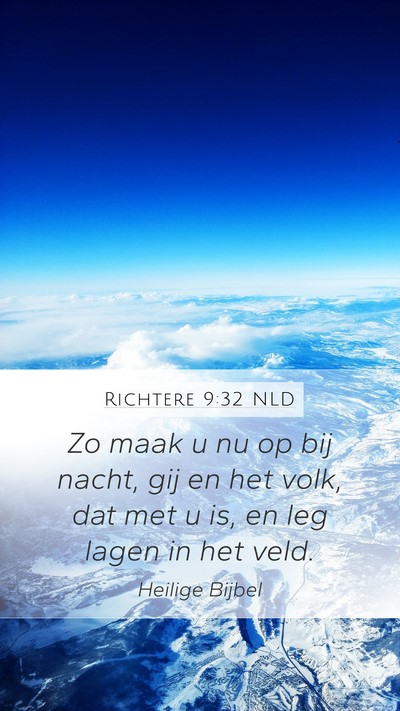 Richtere 9:32 NLD Mobile Phone Wallpaper - Zo maak u nu op bij nacht, gij en het volk, dat - Mobile Bible Verse Wallpaper