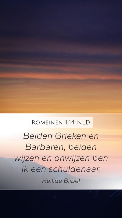 Romeinen 1:14 NLD Mobile Phone Wallpaper - Beiden Grieken en Barbaren, beiden wijzen en - Mobile Bible Verse Wallpaper