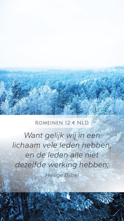 Romeinen 12:4 NLD Mobile Phone Wallpaper - Want gelijk wij in een lichaam vele leden hebben, - Mobile Bible Verse Wallpaper