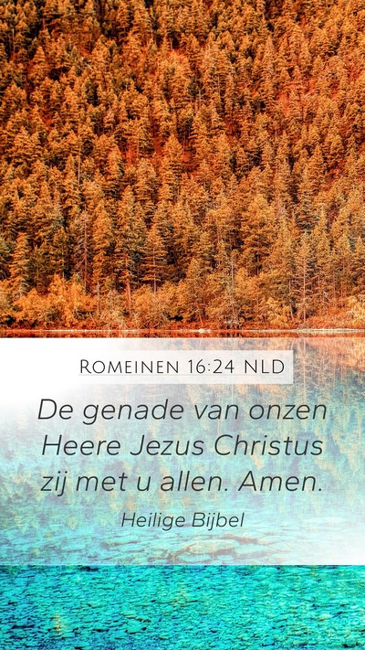 Romeinen 16:24 NLD Mobile Phone Wallpaper - De genade van onzen Heere Jezus Christus zij met - Mobile Bible Verse Wallpaper