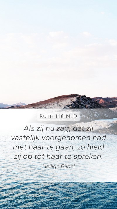 Ruth 1:18 NLD Mobile Phone Wallpaper - Als zij nu zag, dat zij vastelijk voorgenomen had - Mobile Bible Verse Wallpaper