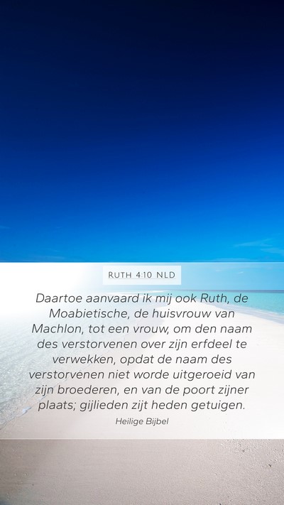 Ruth 4:10 NLD Mobile Phone Wallpaper - Daartoe aanvaard ik mij ook Ruth, de - Mobile Bible Verse Wallpaper