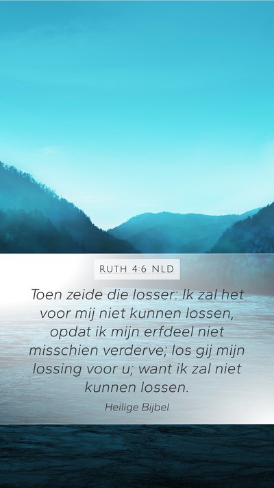 Ruth 4:6 NLD Mobile Phone Wallpaper - Toen zeide die losser: Ik zal het voor mij niet - Mobile Bible Verse Wallpaper