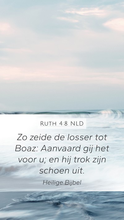 Ruth 4:8 NLD Mobile Phone Wallpaper - Zo zeide de losser tot Boaz: Aanvaard gij het - Mobile Bible Verse Wallpaper