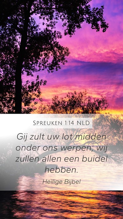Spreuken 1:14 NLD Mobile Phone Wallpaper - Gij zult uw lot midden onder ons werpen; wij - Mobile Bible Verse Wallpaper