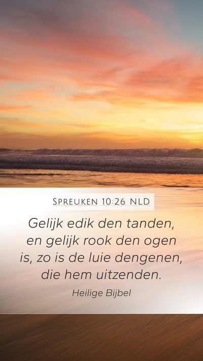 Spreuken 10:26 NLD Mobile Phone Wallpaper - Gelijk edik den tanden, en gelijk rook den ogen - Mobile Bible Verse Wallpaper