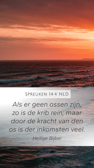 Spreuken 14:4 NLD Mobile Phone Wallpaper - Als er geen ossen zijn, zo is de krib rein; maar - Mobile Bible Verse Wallpaper