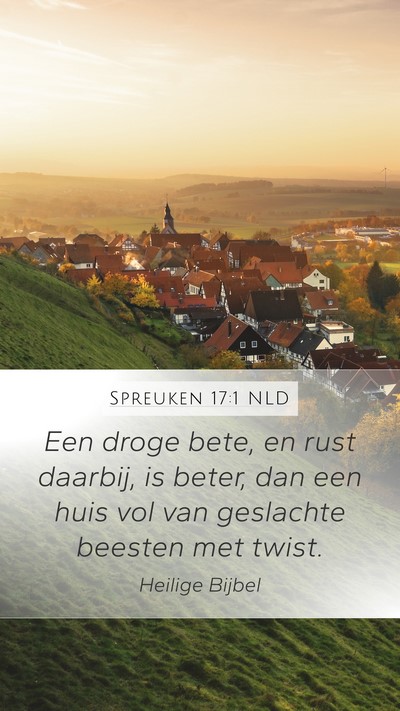 Spreuken 17:1 NLD Mobile Phone Wallpaper - Een droge bete, en rust daarbij, is beter, dan - Mobile Bible Verse Wallpaper