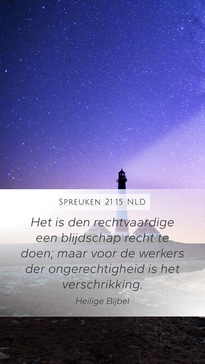 Spreuken 21:15 NLD Mobile Phone Wallpaper - Het is den rechtvaardige een blijdschap recht te - Mobile Bible Verse Wallpaper