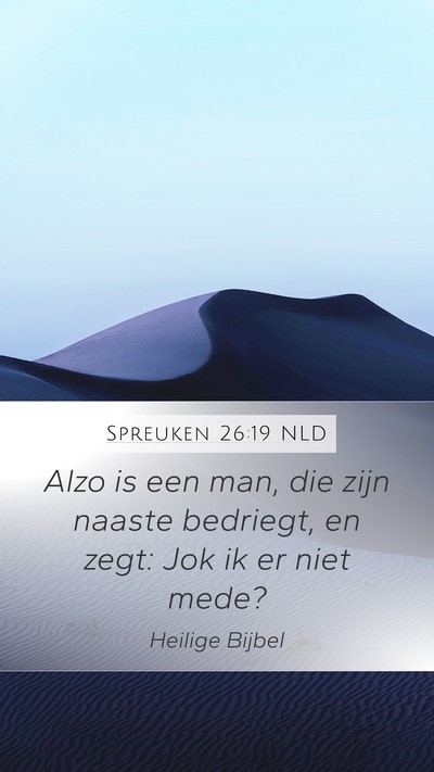 Spreuken 26:19 NLD Mobile Phone Wallpaper - Alzo is een man, die zijn naaste bedriegt, en - Mobile Bible Verse Wallpaper