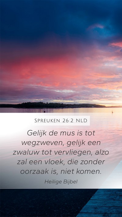 Spreuken 26:2 NLD Mobile Phone Wallpaper - Gelijk de mus is tot wegzweven, gelijk een zwaluw - Mobile Bible Verse Wallpaper