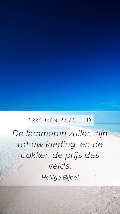 Spreuken 27:26 NLD Mobile Phone Wallpaper - De lammeren zullen zijn tot uw kleding, en de - Mobile Bible Verse Wallpaper