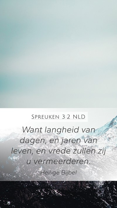 Spreuken 3:2 NLD Mobile Phone Wallpaper - Want langheid van dagen, en jaren van leven, en - Mobile Bible Verse Wallpaper