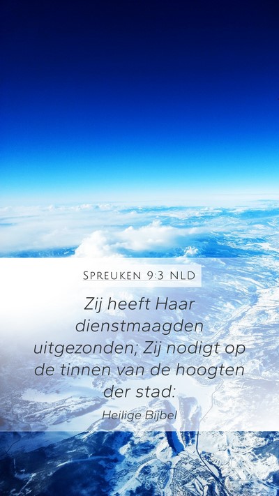 Spreuken 9:3 NLD Mobile Phone Wallpaper - Zij heeft Haar dienstmaagden uitgezonden; Zij - Mobile Bible Verse Wallpaper