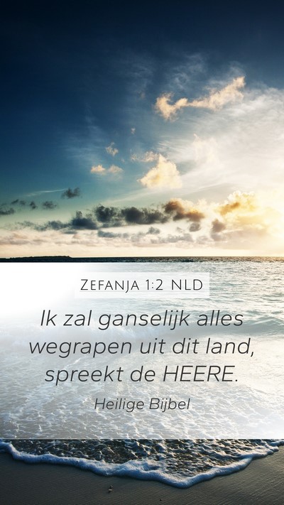 Zefanja 1:2 NLD Mobile Phone Wallpaper - Ik zal ganselijk alles wegrapen uit dit land, - Mobile Bible Verse Wallpaper