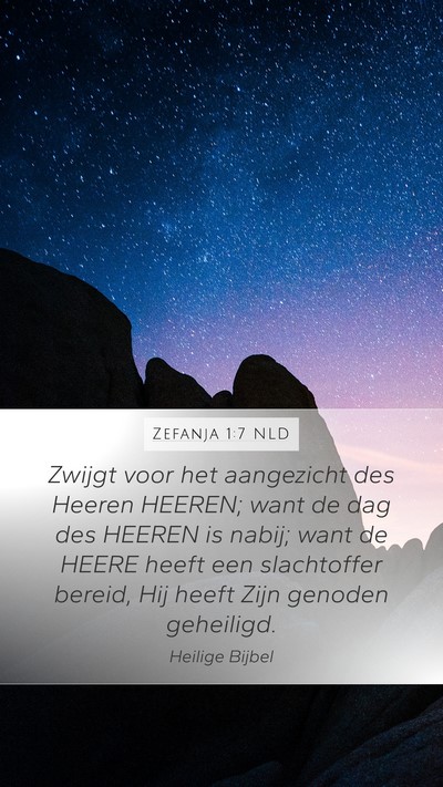 Zefanja 1:7 NLD Mobile Phone Wallpaper - Zwijgt voor het aangezicht des Heeren HEEREN; - Mobile Bible Verse Wallpaper